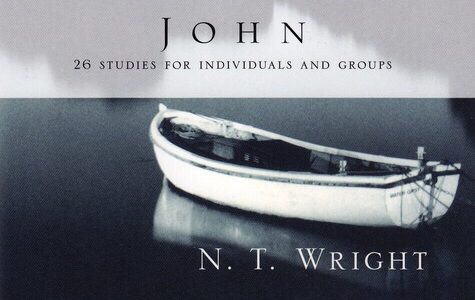 Announcement: Teaching of N.T. Wright’s “John for Everyone” This Sunday